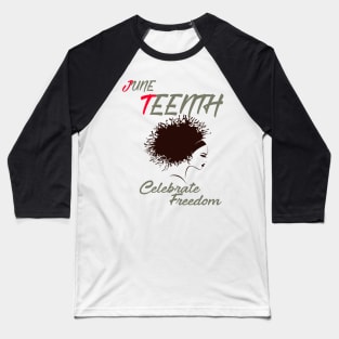 juneteenth celebration freedom Baseball T-Shirt